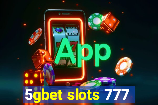 5gbet slots 777